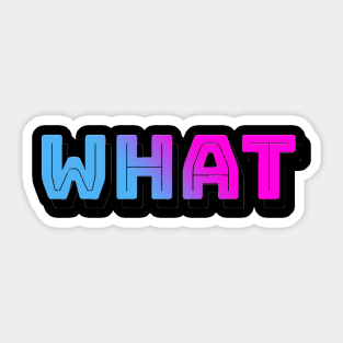 What (Outrun Colors) Sticker